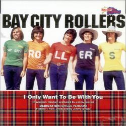 Bay City Rollers - I Only Want To Be With You2
